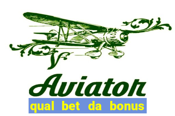 qual bet da bonus sem deposito