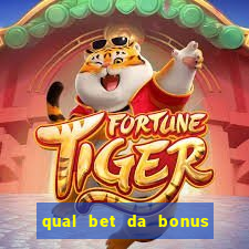 qual bet da bonus sem deposito