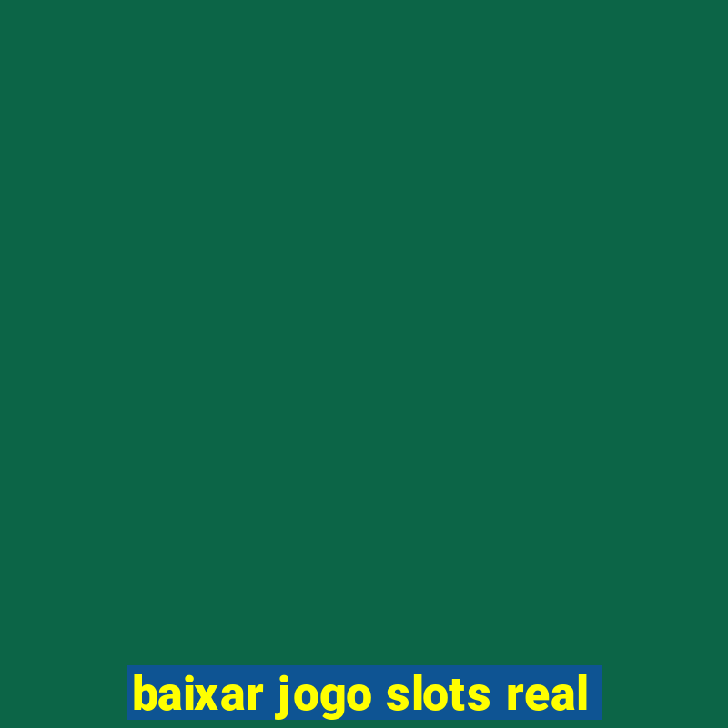 baixar jogo slots real