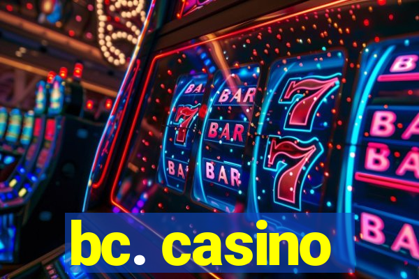 bc. casino