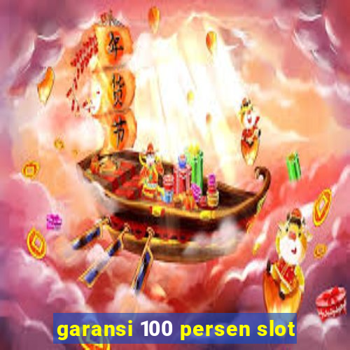 garansi 100 persen slot