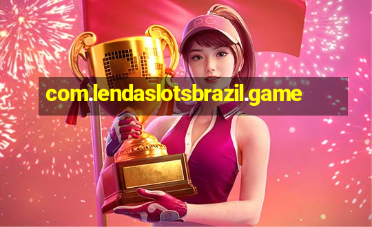 com.lendaslotsbrazil.game