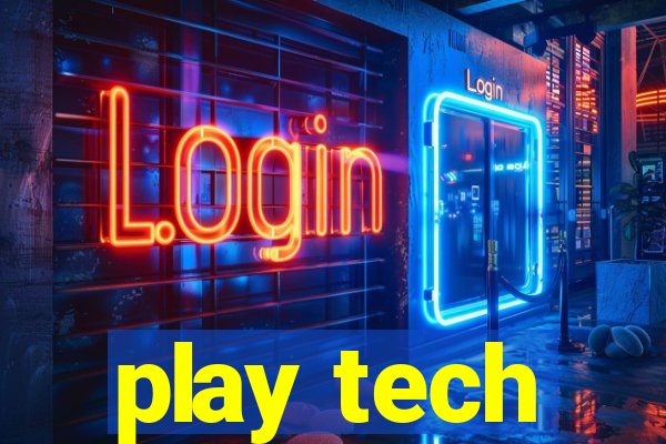 play tech