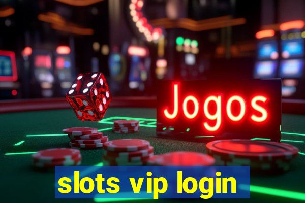 slots vip login