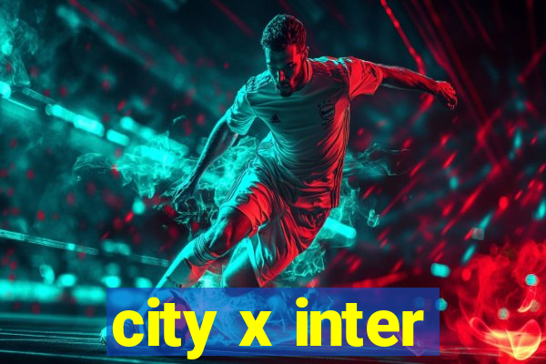 city x inter