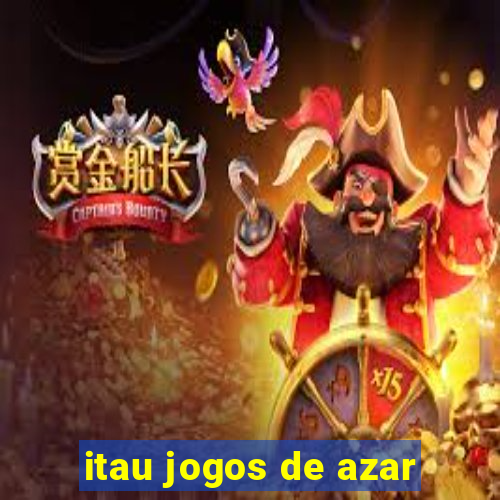 itau jogos de azar