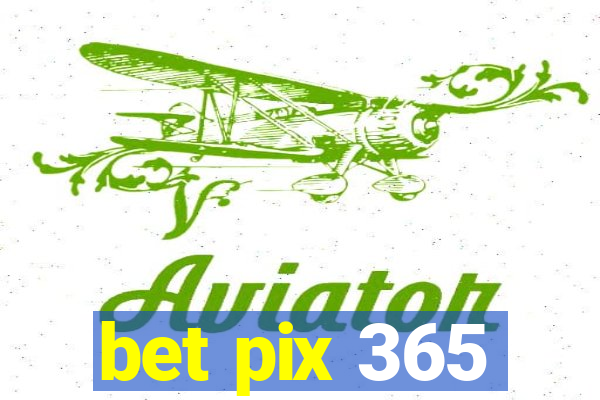 bet pix 365