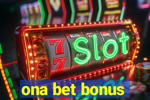 ona bet bonus