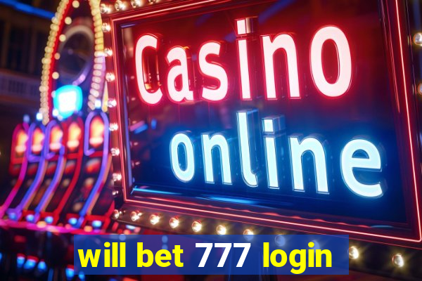 will bet 777 login