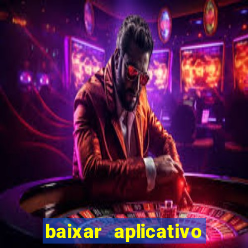 baixar aplicativo de aposta de jogo