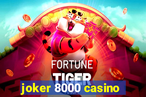 joker 8000 casino