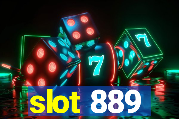 slot 889