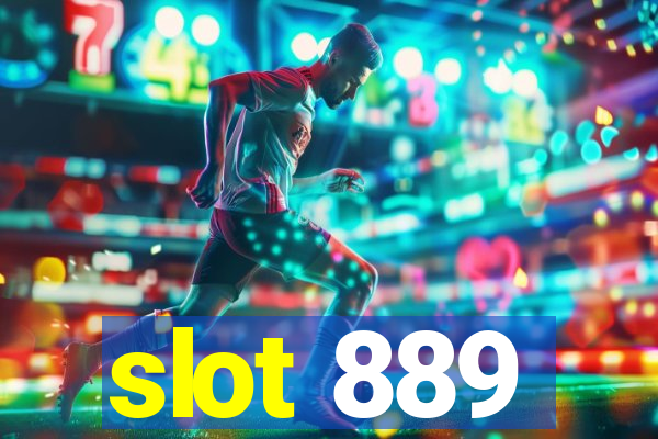 slot 889