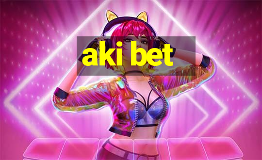 aki bet