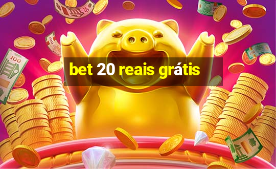 bet 20 reais grátis