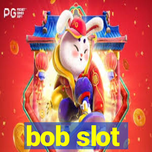 bob slot