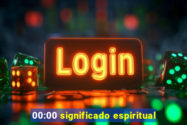 00:00 significado espiritual