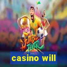 casino will