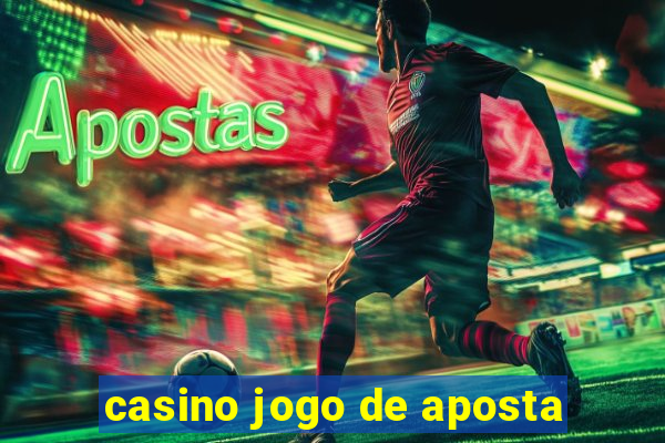 casino jogo de aposta