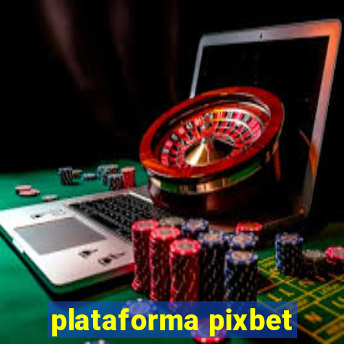 plataforma pixbet