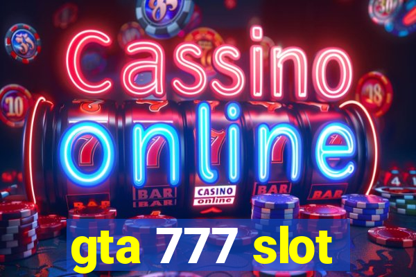 gta 777 slot