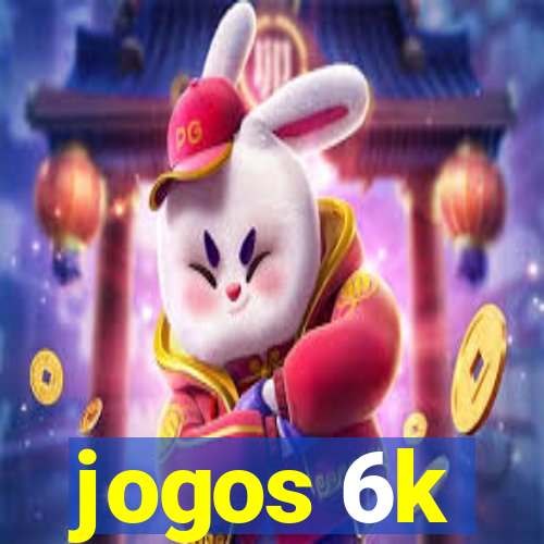 jogos 6k