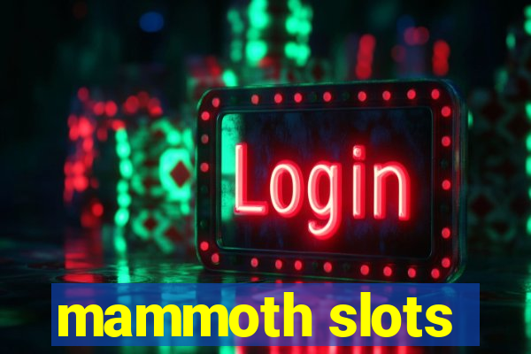 mammoth slots