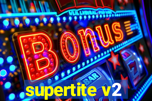 supertite v2