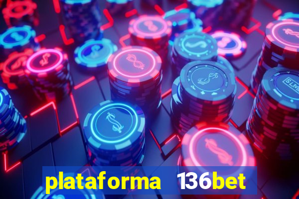 plataforma 136bet paga mesmo