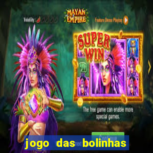 jogo das bolinhas que ganha dinheiro