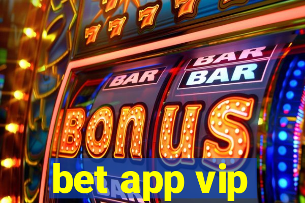 bet app vip