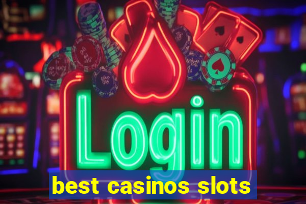 best casinos slots