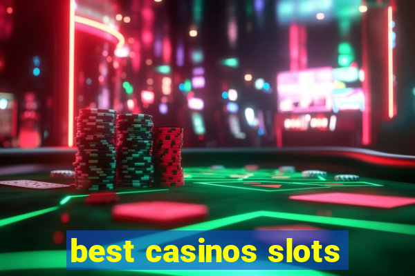 best casinos slots