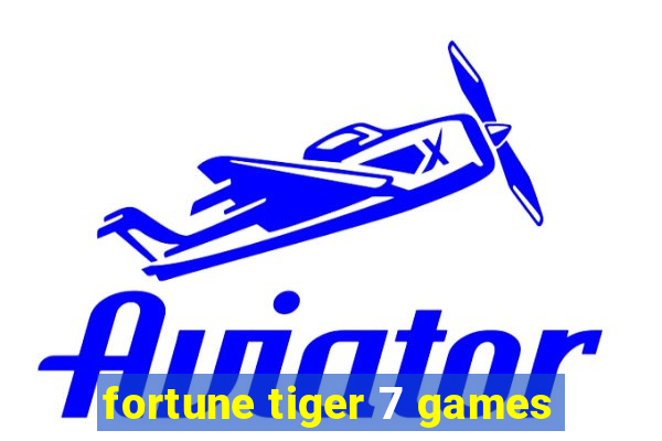 fortune tiger 7 games