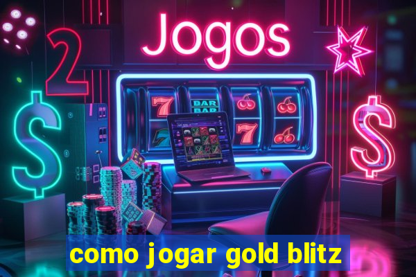 como jogar gold blitz