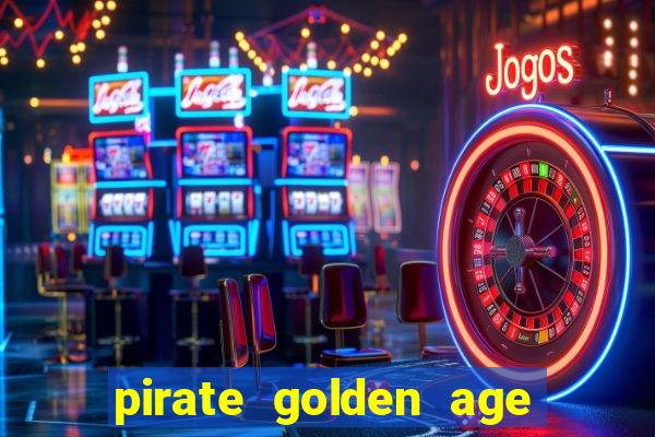 pirate golden age slot free play