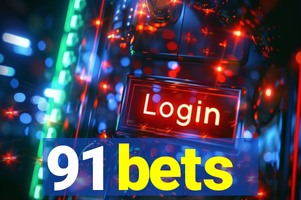 91 bets