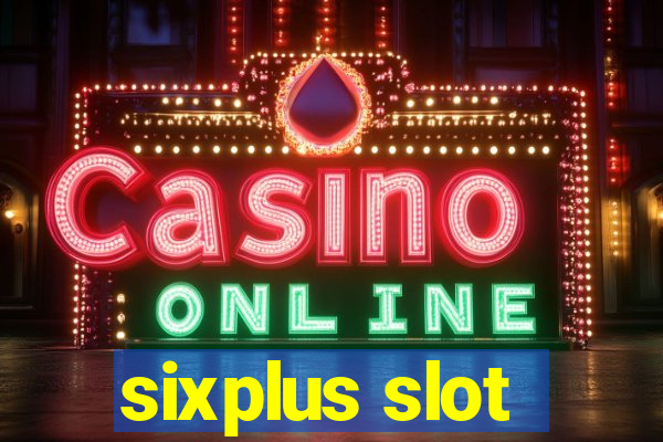 sixplus slot