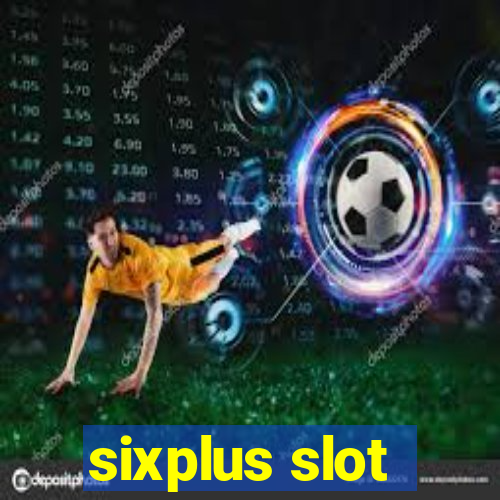 sixplus slot