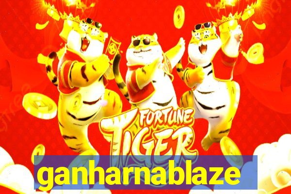 ganharnablaze