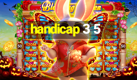 handicap 3 5