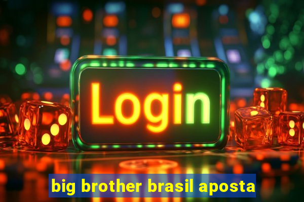 big brother brasil aposta