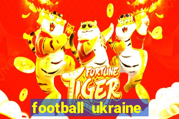 football ukraine premier league