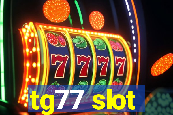 tg77 slot