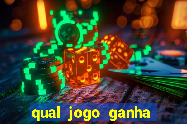 qual jogo ganha dinheiro real