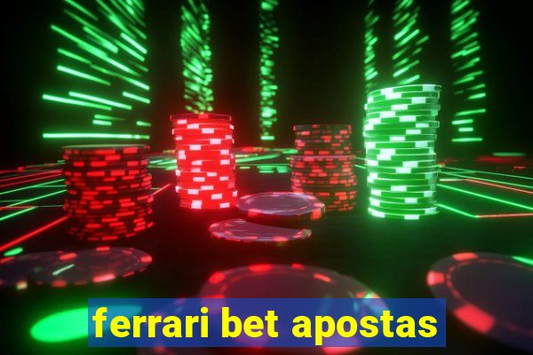 ferrari bet apostas