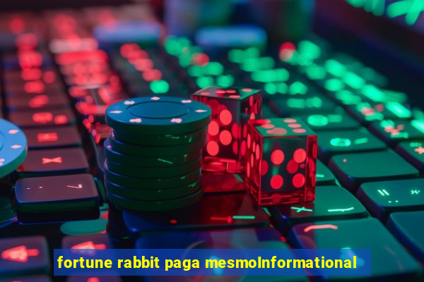 fortune rabbit paga mesmoInformational