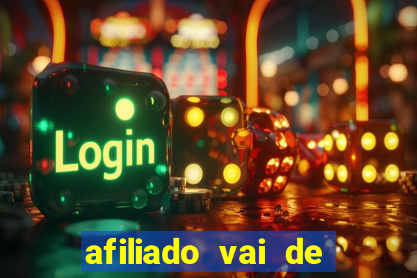 afiliado vai de bet login