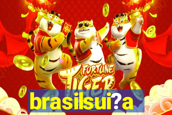 brasilsui?a