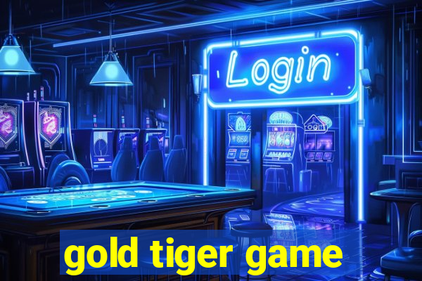 gold tiger game